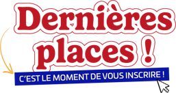 derni&egrave;res places, c'est le moment de vous inscrire :